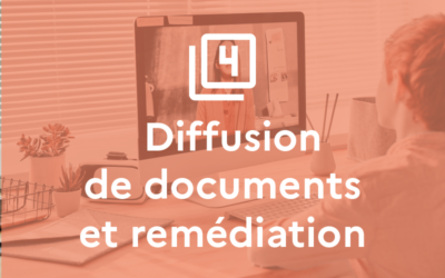 Situation 4 : Diffusion de documents et remédiation