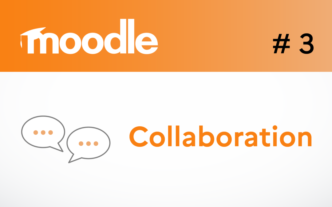 Moodle dans l’ENT ÉCLAT-BFC. 3, Possibilités de collaboration