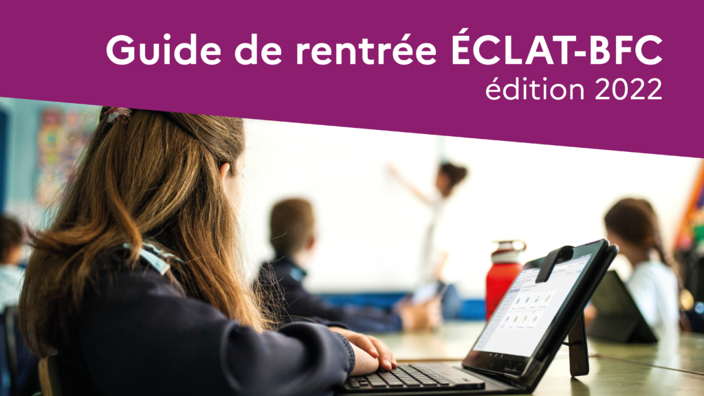 ÉCLAT-BFC, le guide pour débuter la rentrée 2022 - DRNE - Délégation ...