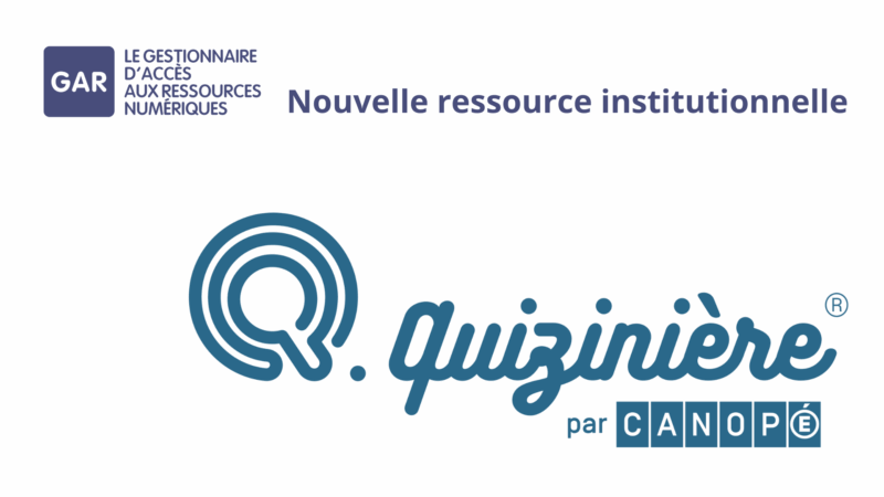 Quizinière : une nouvelle ressources institutionnelle accrochée au GAR
