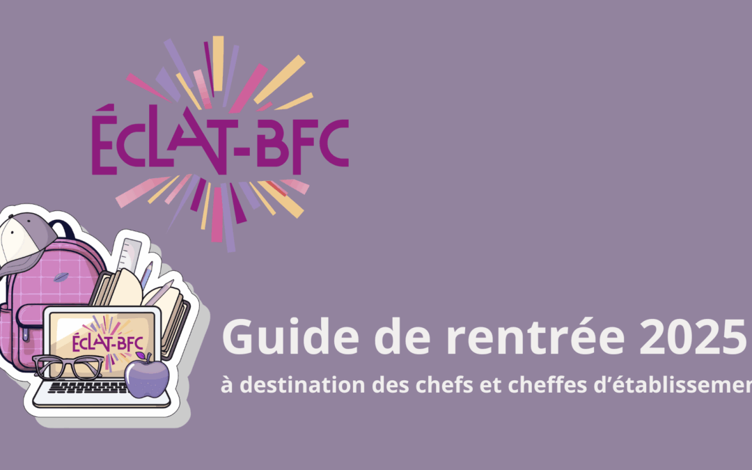 ENT ÉCLAT-BFC : le guide de rentrée 2025 (second degré) est en ligne