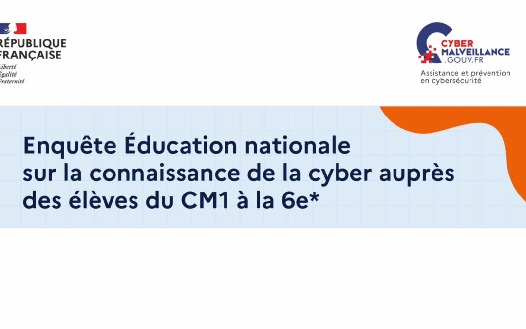 La connaissance de la cyber auprès des élèves du CM1 à la 6e  : résultats d’une enquête du Ministère (septembre 2025)