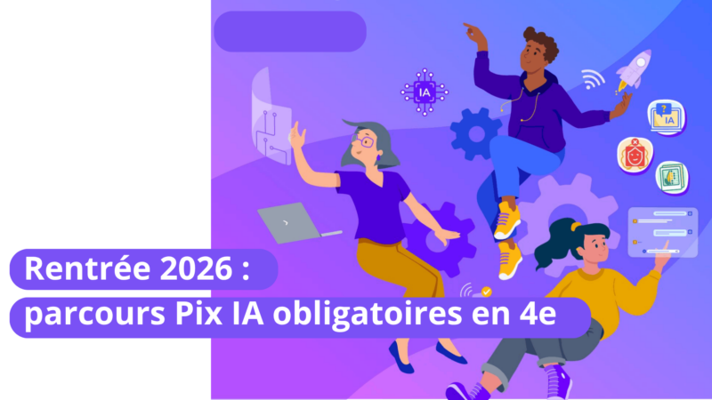 Rentrée 2026 : les deux parcours apprenants Pix IA obligatoires pour les élèves de 4e