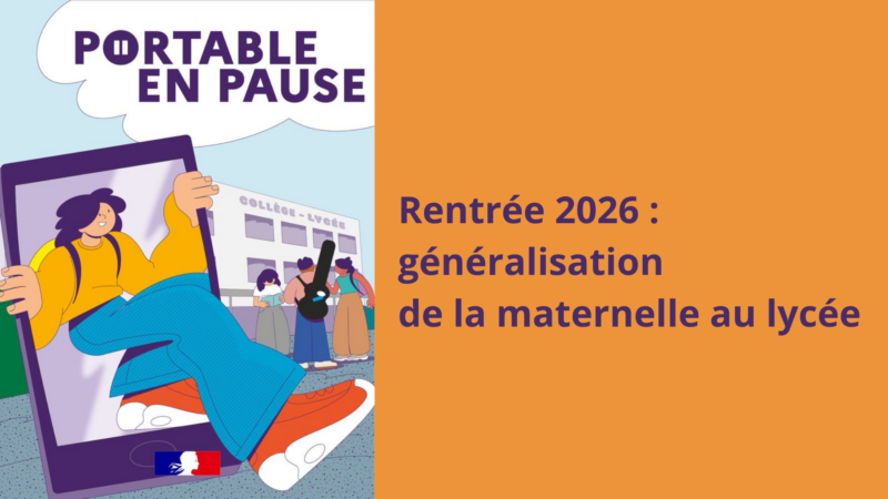 Rentrée 2026 : Généralisation du dispositif « Portable en pose »